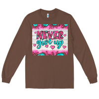 Chestnut never give up Long Sleeve Tee - JahusDesignShop