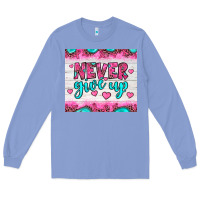 Never Give Up Long Sleeve Tee | Teevron
