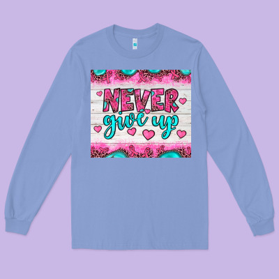 Never Give Up Long Sleeve Tee Designed By Jahusdesignshop