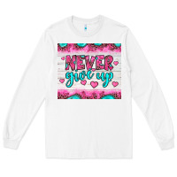 White never give up Long Sleeve Tee - JahusDesignShop