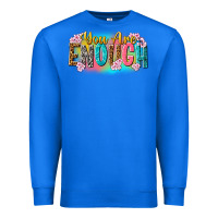 True Royal you are enough Premium Sweatshirt - NancyCooperArtShop