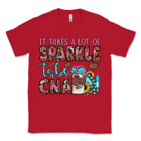 Red it takes a lot of sparkle to be a cna Classic Tee - JahusDesignShop