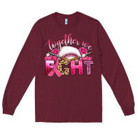 Burgundy breast cancer together we fight with baseball Long Sleeve Tee - Artiststas