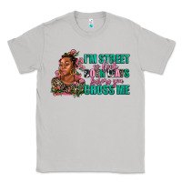 Moon Dust i am street so look both ways before you cross me Classic Tee - AdoDesignShop