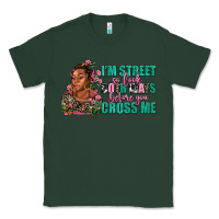 Sports Green i am street so look both ways before you cross me Classic Tee - AdoDesignShop
