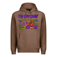 Chestnut i m catchin if you re throwin Premium Hoodie - LillyAllenDesigns