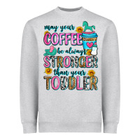 Heather Grey may your coffee be always stronger than your toodl Heavyweight Sweatshirt - Zillion Design Studio
