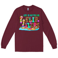 Burgundy life is better in flip flops Long Sleeve Tee - AdoDesignShop