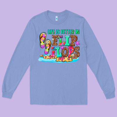Life Is Better In Flip Flops Long Sleeve Tee Designed By Adodesignshop