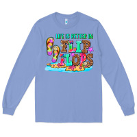 Colony Blue life is better in flip flops Long Sleeve Tee - AdoDesignShop