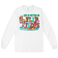 White life is better in flip flops Long Sleeve Tee - AdoDesignShop