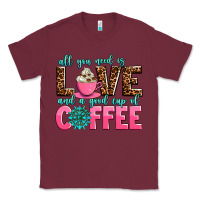 Burgundy all you need is love and a good cup of coffee Classic Tee - AdoDesignShop