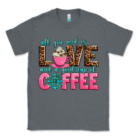 Charcoal Heather all you need is love and a good cup of coffee Classic Tee - AdoDesignShop