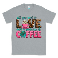 Heather Grey all you need is love and a good cup of coffee Classic Tee - AdoDesignShop