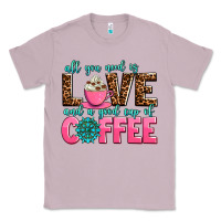 Lilac all you need is love and a good cup of coffee Classic Tee - AdoDesignShop