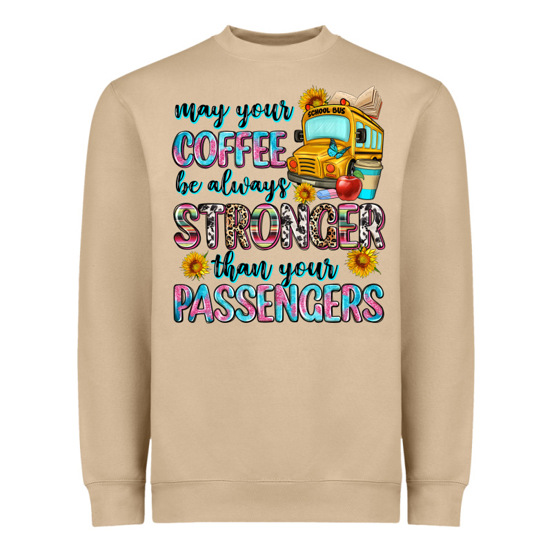 May Your Coffee Be Always Stronger Than Your Passe Heavyweight Sweatshirt by Zillion Design Studio | Teevron