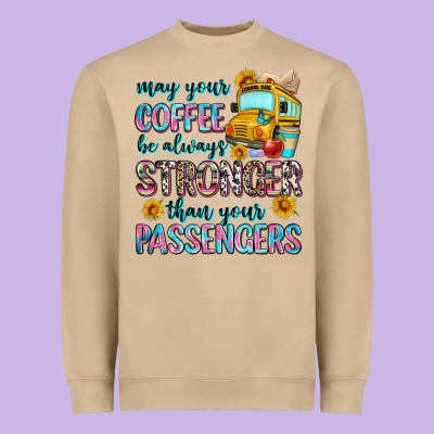 May Your Coffee Be Always Stronger Than Your Passe Heavyweight Sweatshirt Designed By Zillion Design Studio