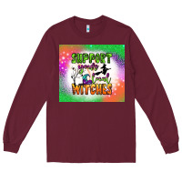 Burgundy supports your local witches tumbler Long Sleeve Tee - BundleAndBundleShop