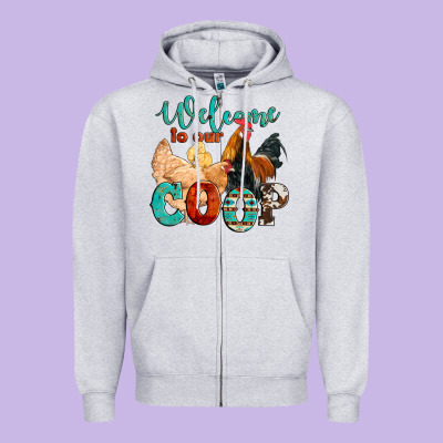 Welcome To Our Coop Zipper Hoodie Designed By Artiststas