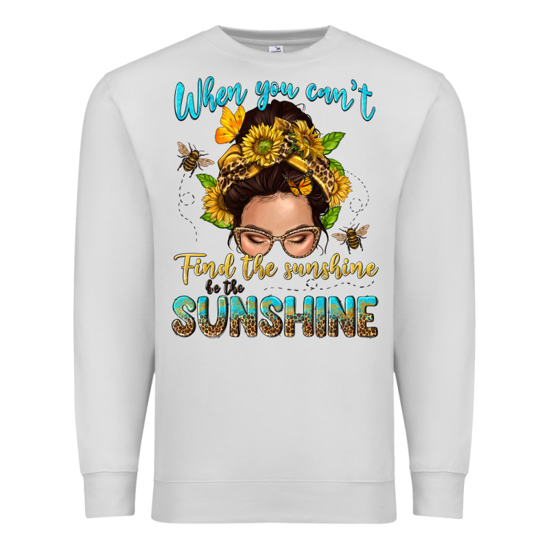 When You Cant Find The Sunshine Be The Sunshine Me Premium Sweatshirt by NancyCooperArtShop | Teevron