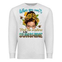 Oatmeal Heather when you cant find the sunshine be the sunshine me Premium Sweatshirt - NancyCooperArtShop