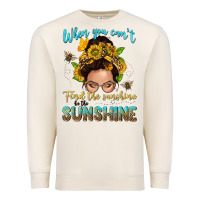 Sandshell when you cant find the sunshine be the sunshine me Premium Sweatshirt - NancyCooperArtShop