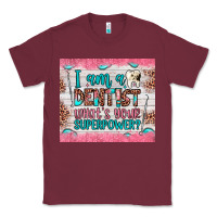 Burgundy i am a dentist what's your superpower Classic Tee - JahusDesignShop