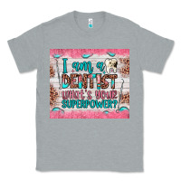Heather Grey i am a dentist what's your superpower Classic Tee - JahusDesignShop