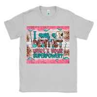 Moon Dust i am a dentist what's your superpower Classic Tee - JahusDesignShop