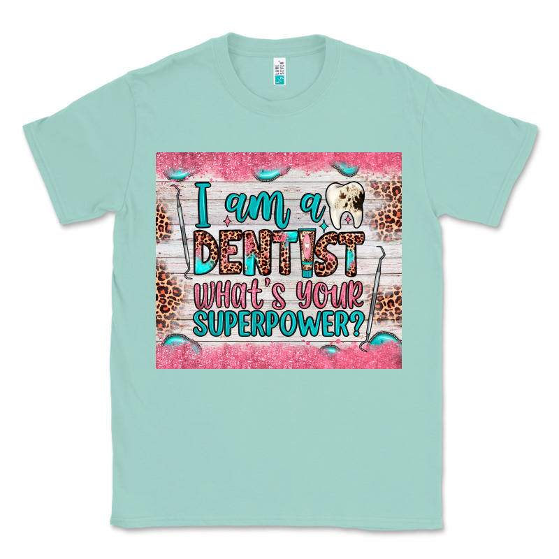 I Am A Dentist What's Your Superpower Classic Tee by JahusDesignShop | Teevron