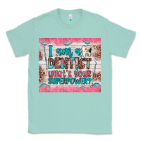 Seafoam i am a dentist what's your superpower Classic Tee - JahusDesignShop