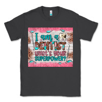 Smoke i am a dentist what's your superpower Classic Tee - JahusDesignShop