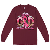 Burgundy breast cancer with god all things are possible Long Sleeve Tee - Artiststas