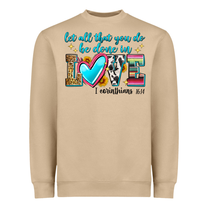Let All That You Do Be Done In Love Heavyweight Sweatshirt by Zillion Design Studio | Teevron
