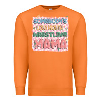 Carrot somebody's loud mouth wrestling mama Premium Sweatshirt - MaliasSmallBusiness