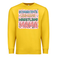 Lemon somebody's loud mouth wrestling mama Premium Sweatshirt - MaliasSmallBusiness