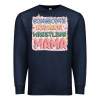 Navy somebody's loud mouth wrestling mama Premium Sweatshirt - MaliasSmallBusiness