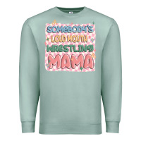 Seafoam somebody's loud mouth wrestling mama Premium Sweatshirt - MaliasSmallBusiness