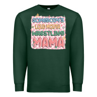 Sports Green somebody's loud mouth wrestling mama Premium Sweatshirt - MaliasSmallBusiness