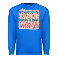 Somebody's Loud Mouth Wrestling Mama Premium Sweatshirt | Teevron
