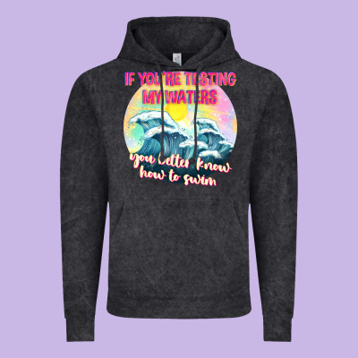 If Youre Testing My Waters Tbw Vintage Hoodie Designed By Texasbilliewilder