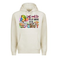 Oatmeal Heather i just want to stay home and craft Premium Hoodie - LillyAllenDesigns