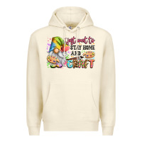 Sandshell i just want to stay home and craft Premium Hoodie - LillyAllenDesigns