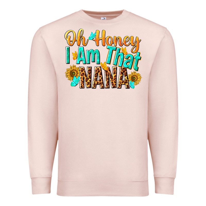 Oh Honey I Am That Nana Premium Sweatshirt by NancyCooperArtShop | Teevron