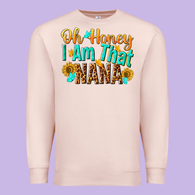 Oh Honey I Am That Nana Premium Sweatshirt Designed By Nancycooperartshop