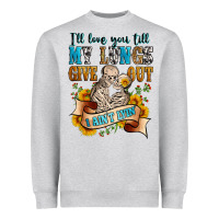 Heather Grey i'll love you tillmy lungs give out i ain't lyin' Heavyweight Sweatshirt - Zillion Design Studio