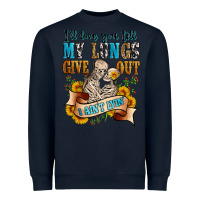 Navy i'll love you tillmy lungs give out i ain't lyin' Heavyweight Sweatshirt - Zillion Design Studio