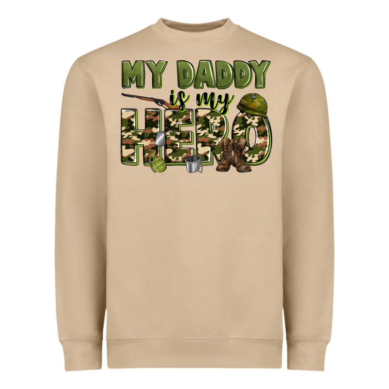 My Daddy Is My Hero Army Heavyweight Sweatshirt by Zillion Design Studio | Teevron