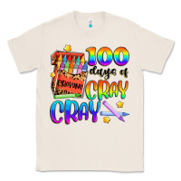 Natural 100 days of cray cray Classic Tee - Artiststas