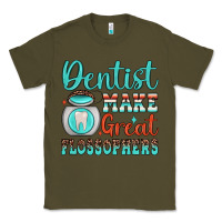 Army Green dentist make great flossophers Classic Tee - JahusDesignShop